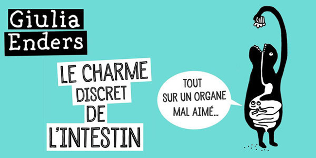 Le Charme discret de l'intestin : tout sur un organe méconnu de Giulia Enders